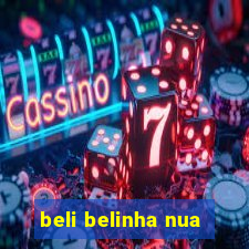 beli belinha nua